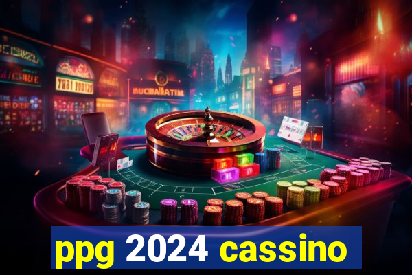 ppg 2024 cassino